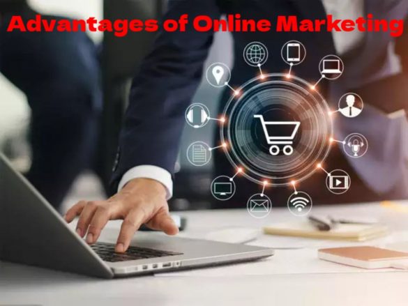 Advantages of Online Marketing