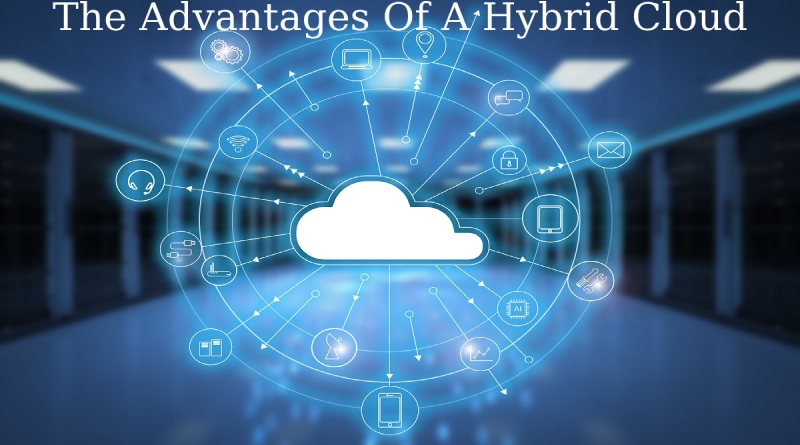 The Advantages Of A Hybrid Cloud