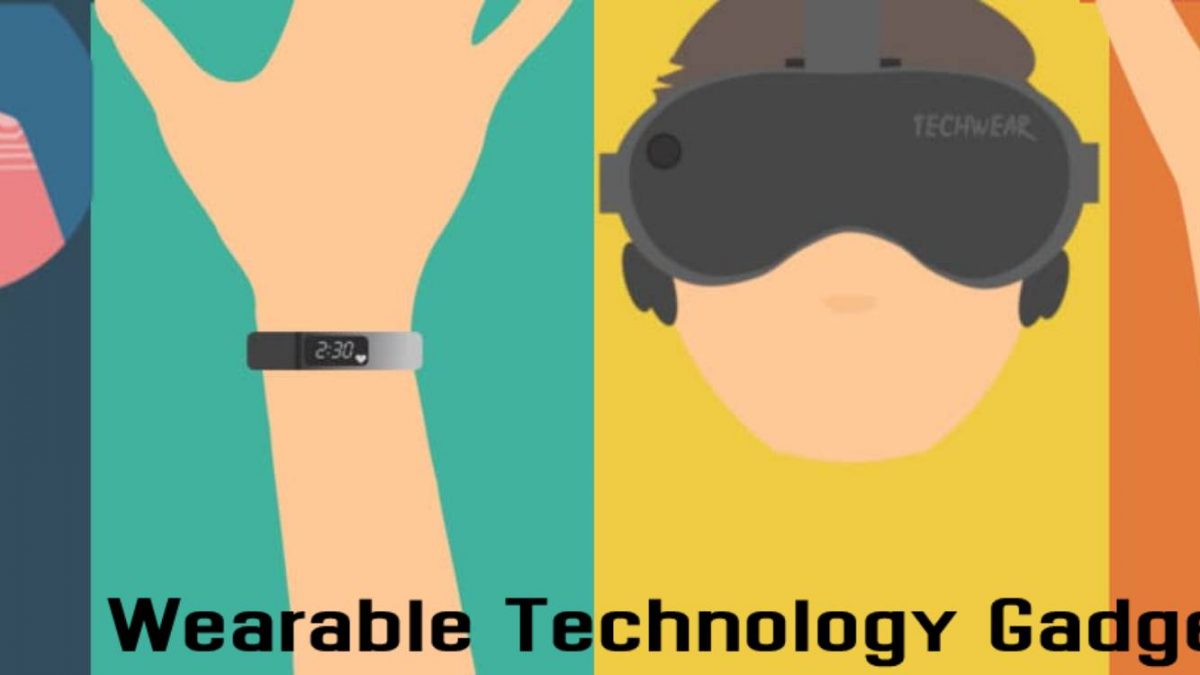 The 5 Types of Wearable Technology Gadget You Must Be Know Of