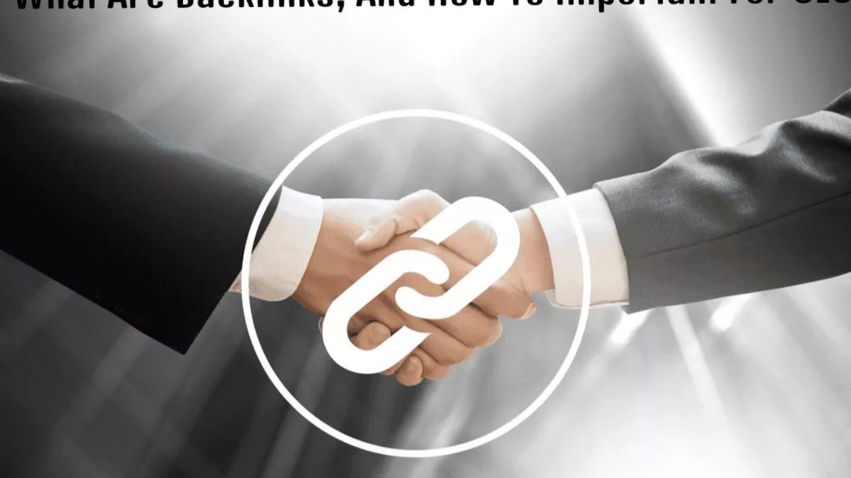 What Are Backlinks, And How To Important For SEO