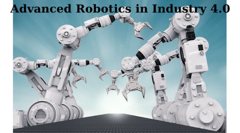 Advanced Robotics in Industry 4.0