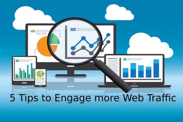 5 Tips to Engage more Web Traffic