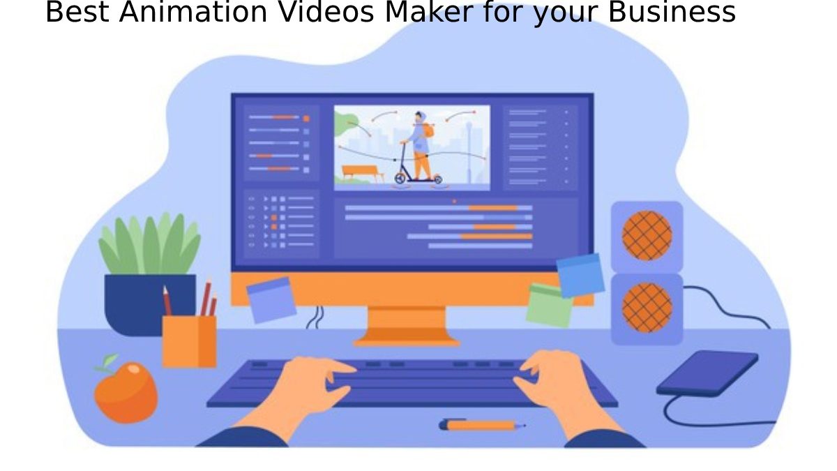 Best Animation Videos Maker for your Business