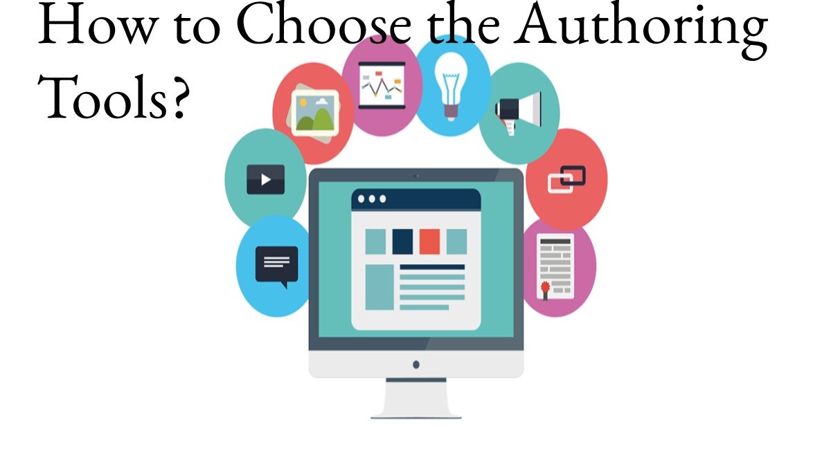 How to Choose the Authoring Tools?