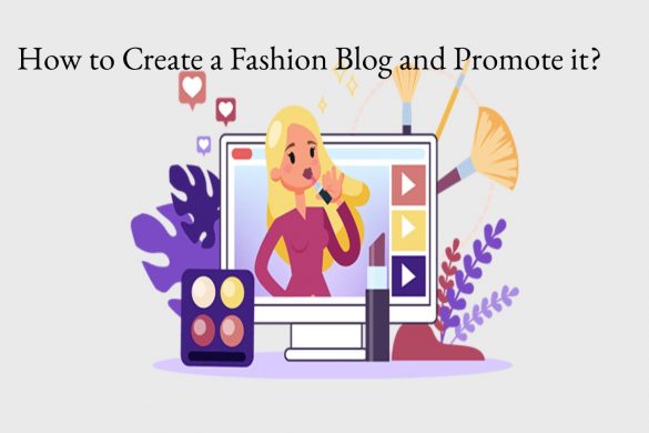 How to Create a Fashion Blog and Promote it
