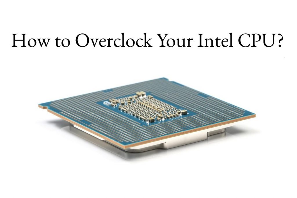 How to Overclock Your Intel CPU