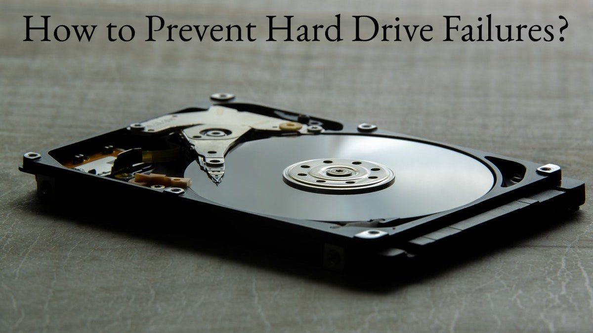 How to Prevent Hard Drive Failures?