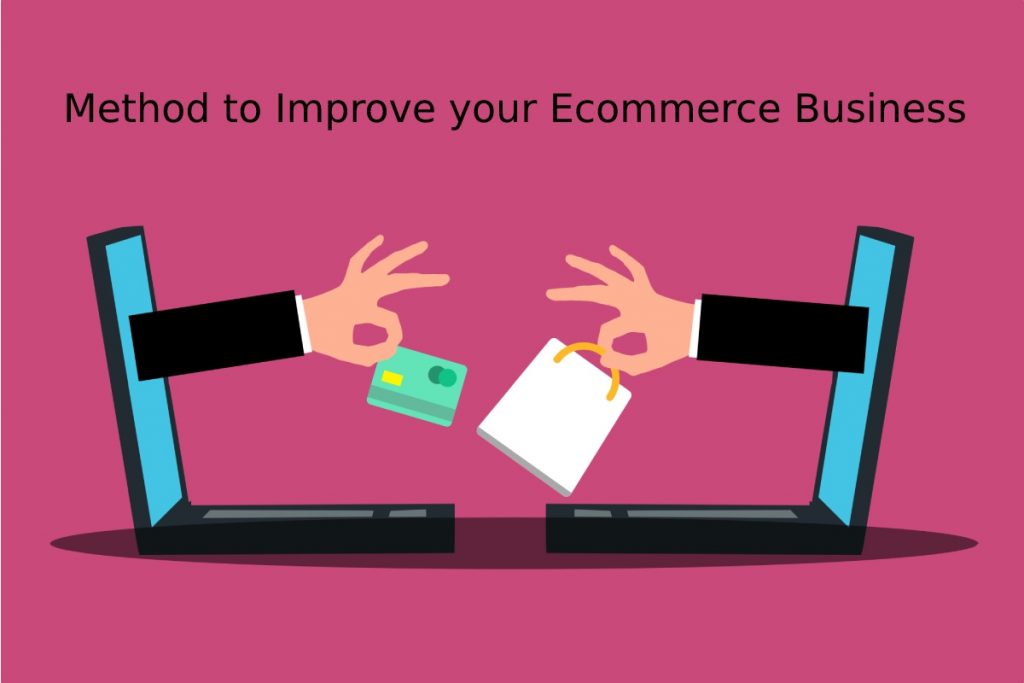 Method to Improve your Ecommerce Business