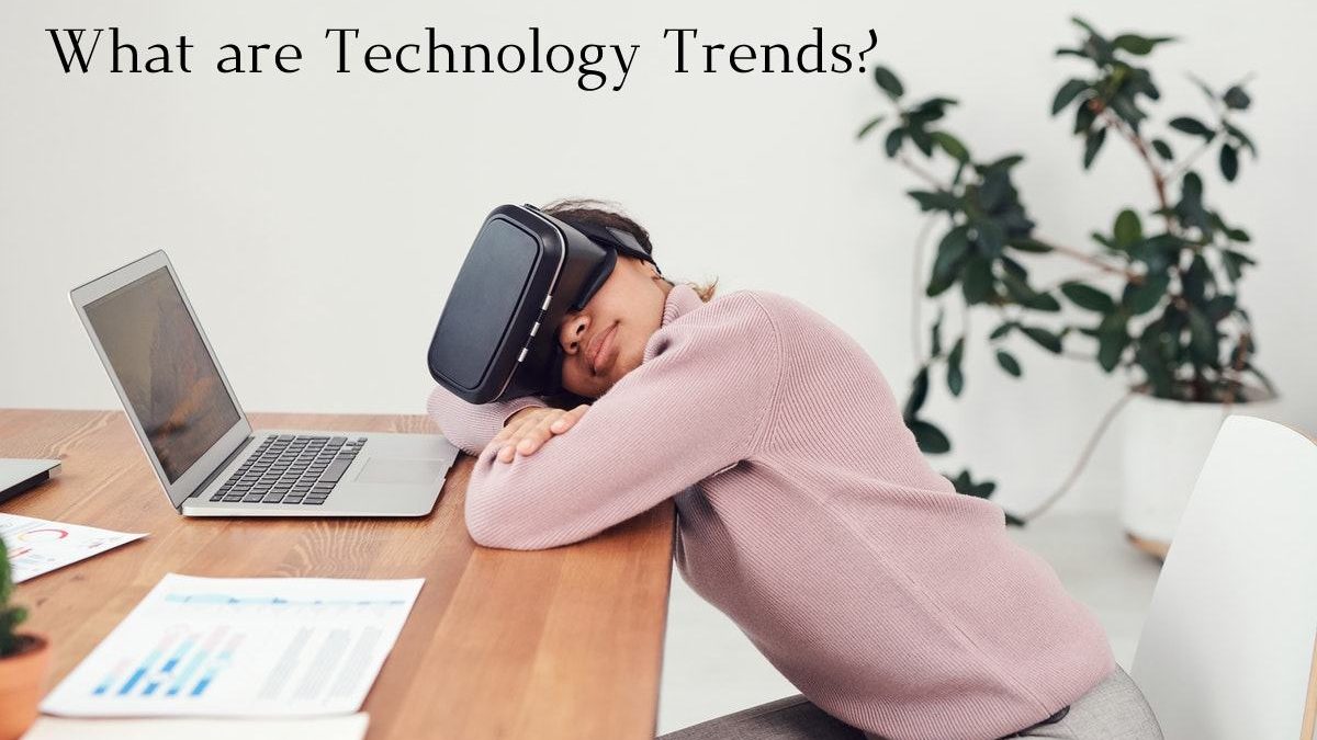 What are Technology Trends?