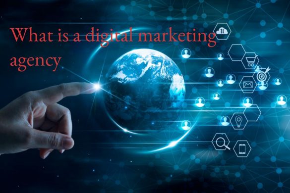 What is a digital marketing agency