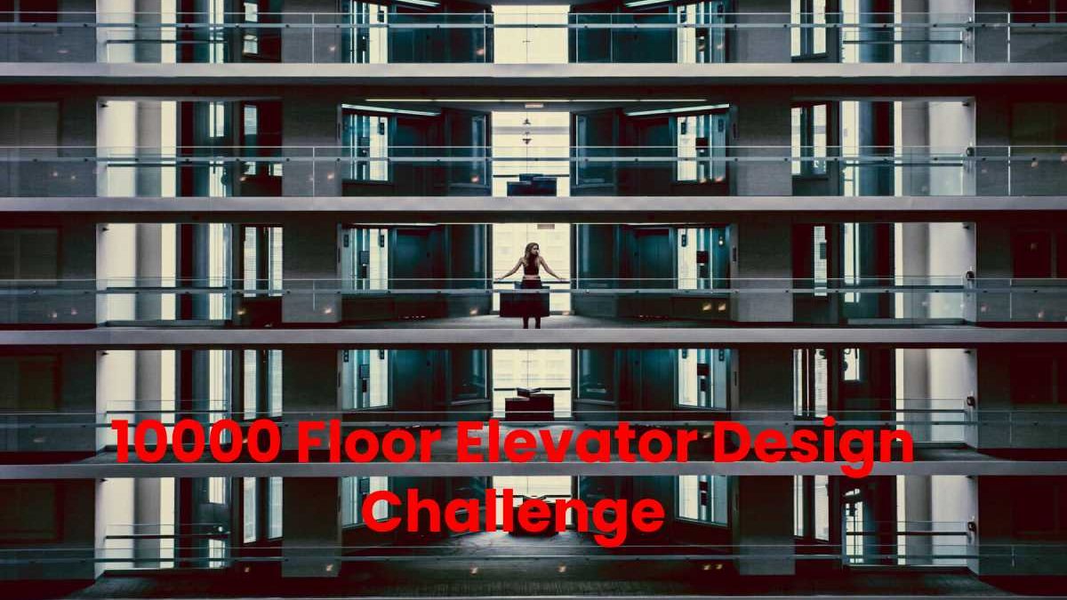 10000 Floor Elevator Design Challenge