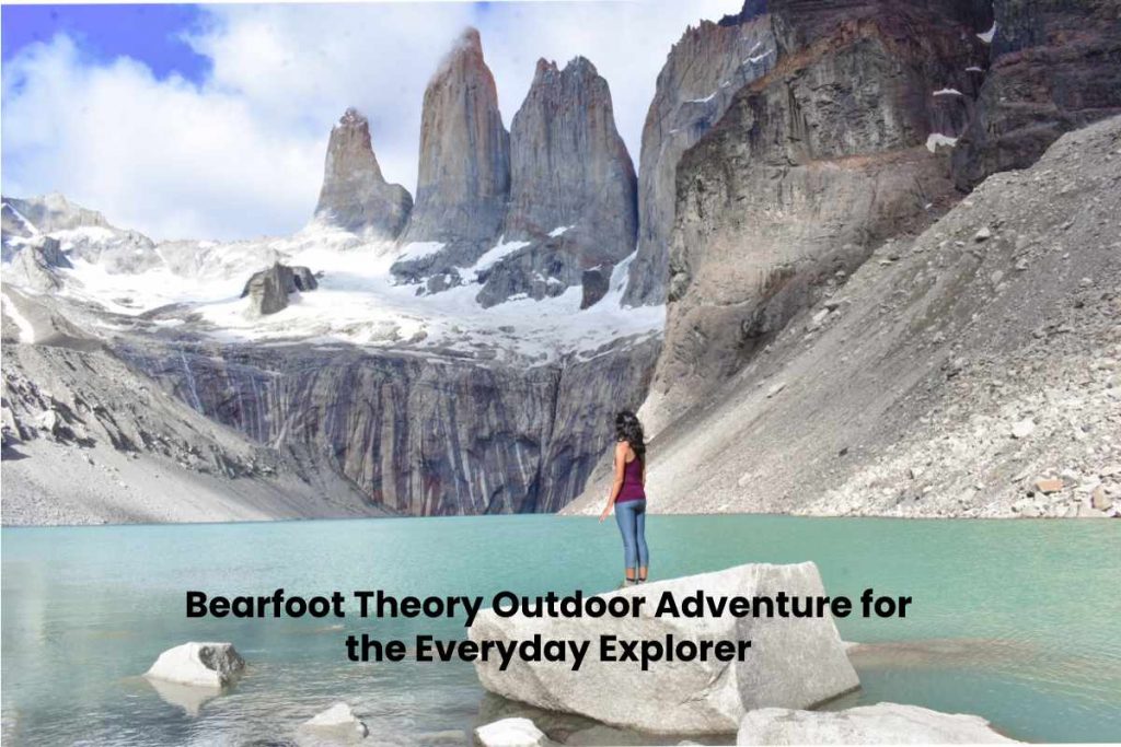 Bearfoot Theory Outdoor Adventure for the Everyday Explorer