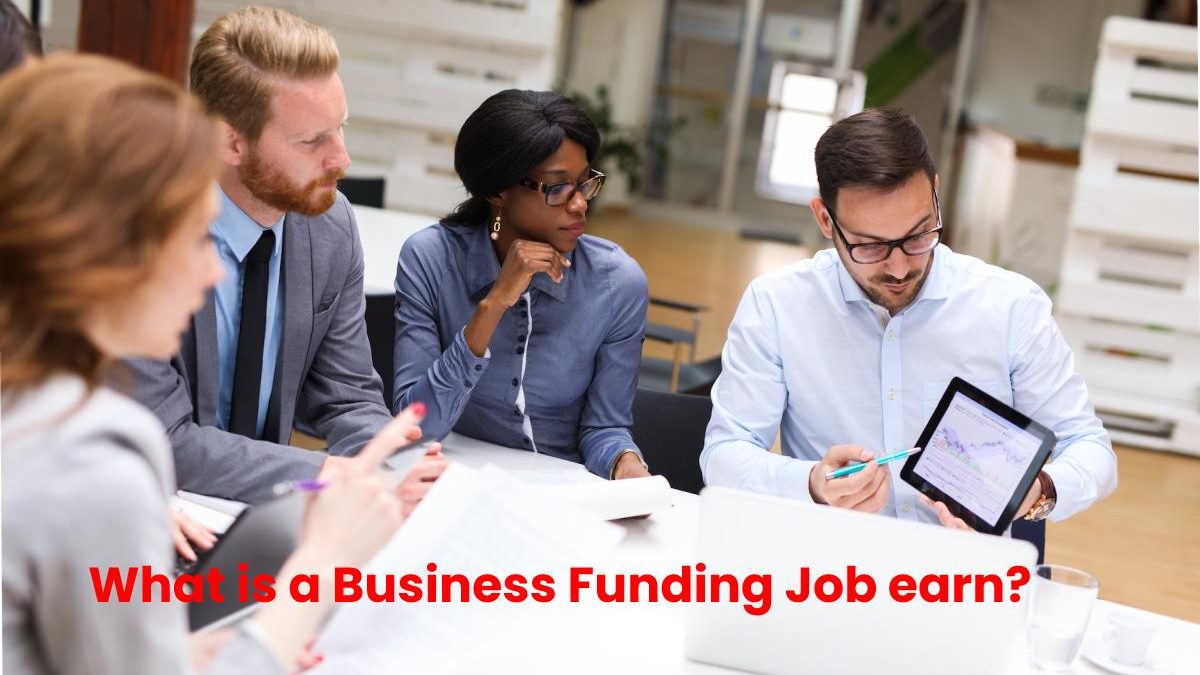 What is a Business Funding Job earn?