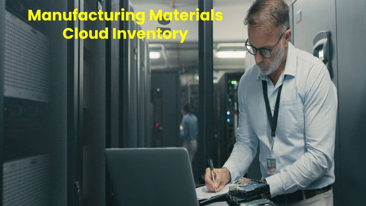 Manufacturing Materials Cloud Inventory