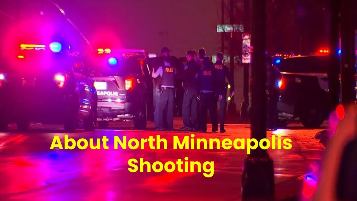 About North Minneapolis Shooting