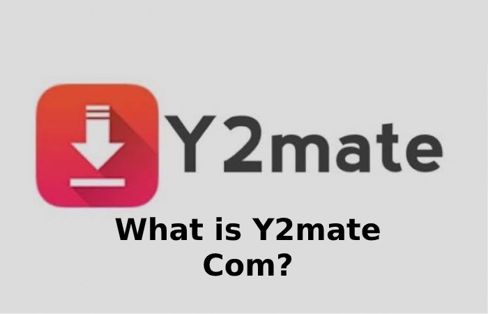 What is Y2mate Com_