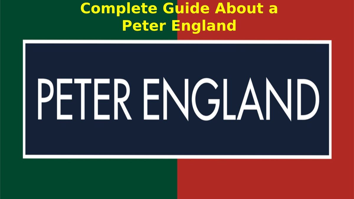 Complete Guide About a Peter England