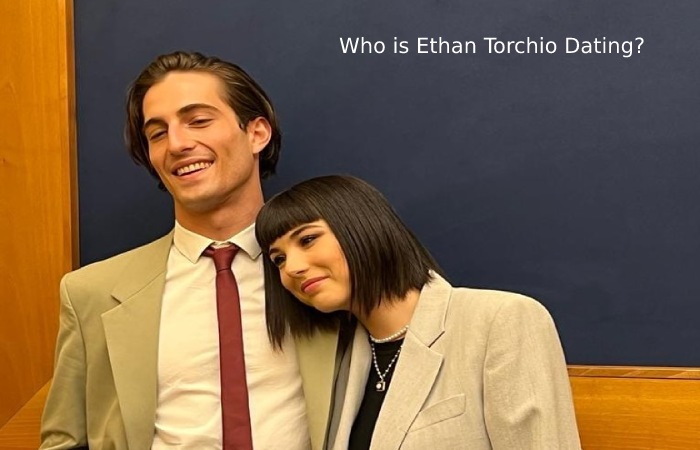 Ethan torchio girlfriend