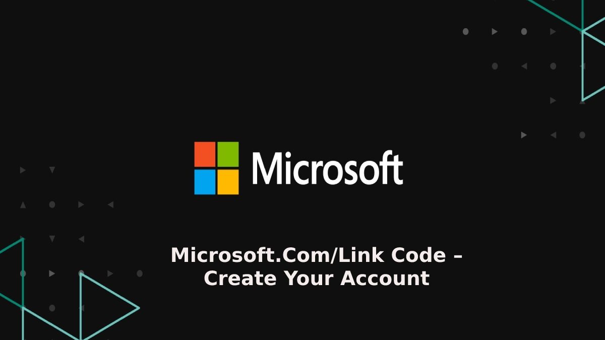 Microsoft.Com/Link Code – Create Your Account