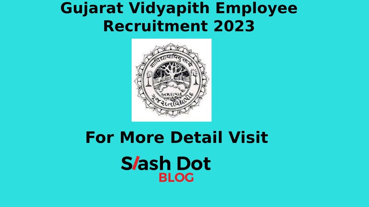 Gujarat Vidyapith Employee Recruitment 2023 Apply Online Till 24-06-2023, 15-06-2023