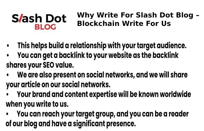 Why Write For Slash Dot Blog – Blockchain Write For Us