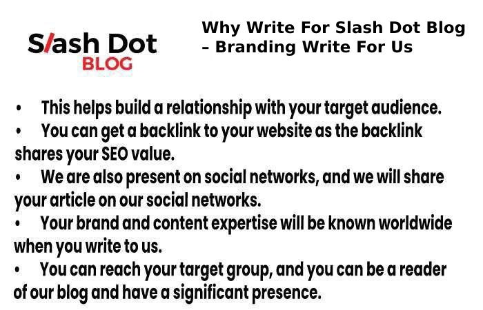 Why Write For Slash Dot Blog – Branding Write For Us