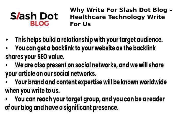 Why Write For Slash Dot Blog – Healthcare Technology Write For Us