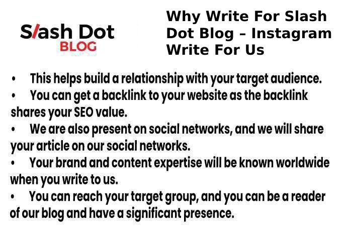 Why Write For Slash Dot Blog – Instagram Write For Us