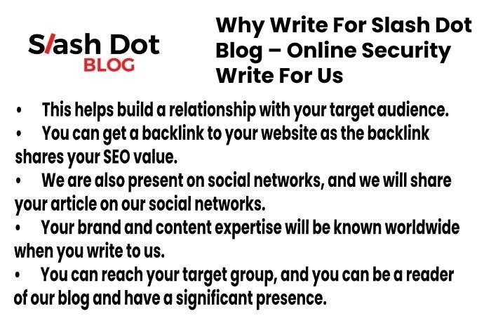 Why Write For Slash Dot Blog – Online Security Write For Us